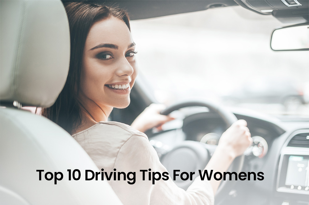 Top 10 Driving Tips For Women 